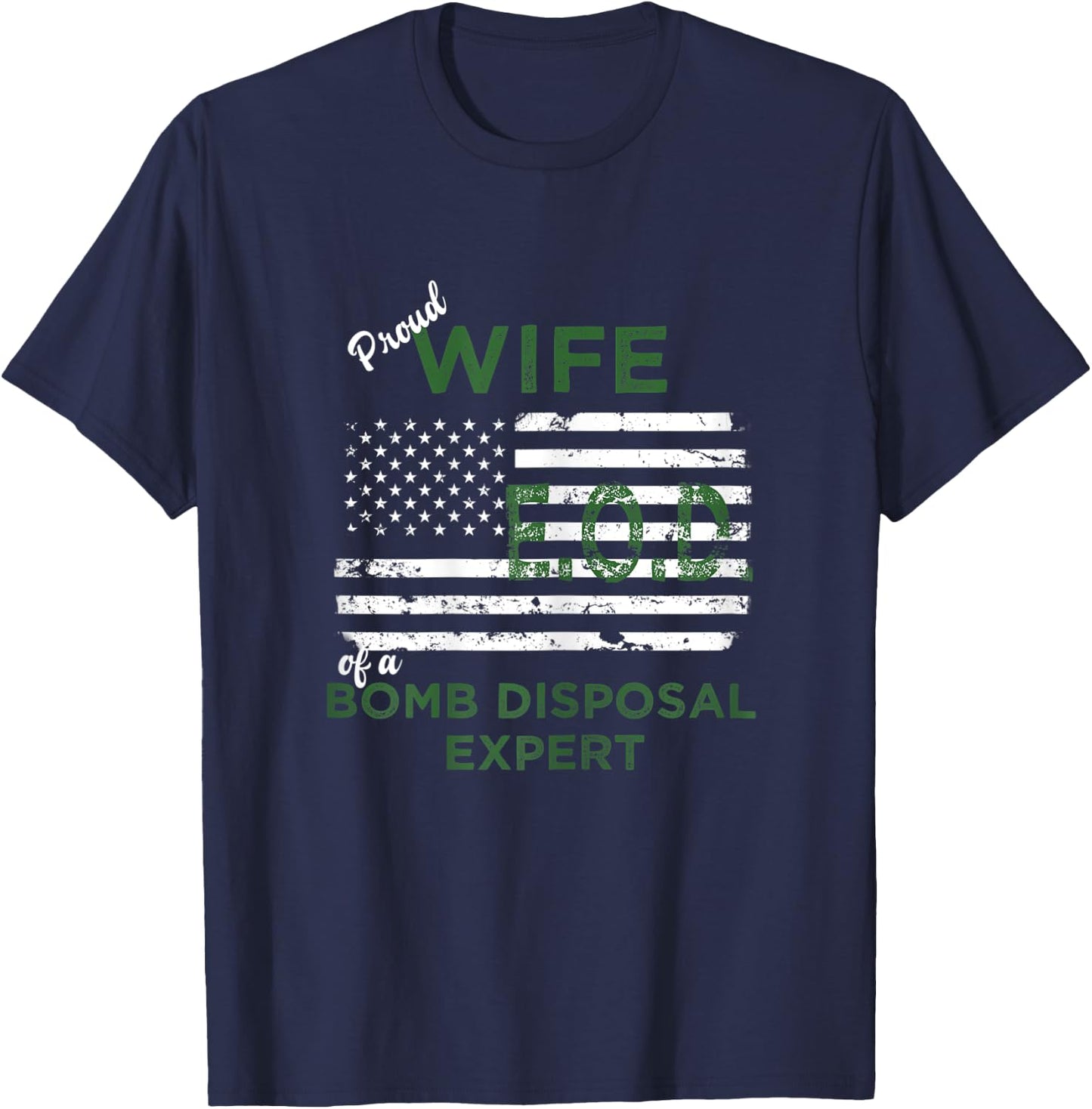 Proud Wife of a Bomb Disposal Expert EOD Wife American Flag T-Shirt - T-Shirt | Navy