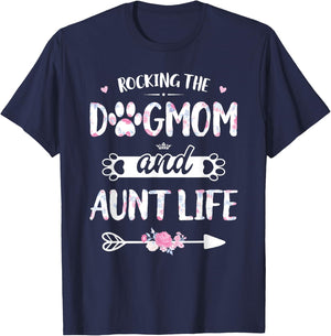 Rocking The Dog Mom And Aunt Life Shirt Dog Love Mothers Day Men Women T-Shirt - T-Shirt | Navy