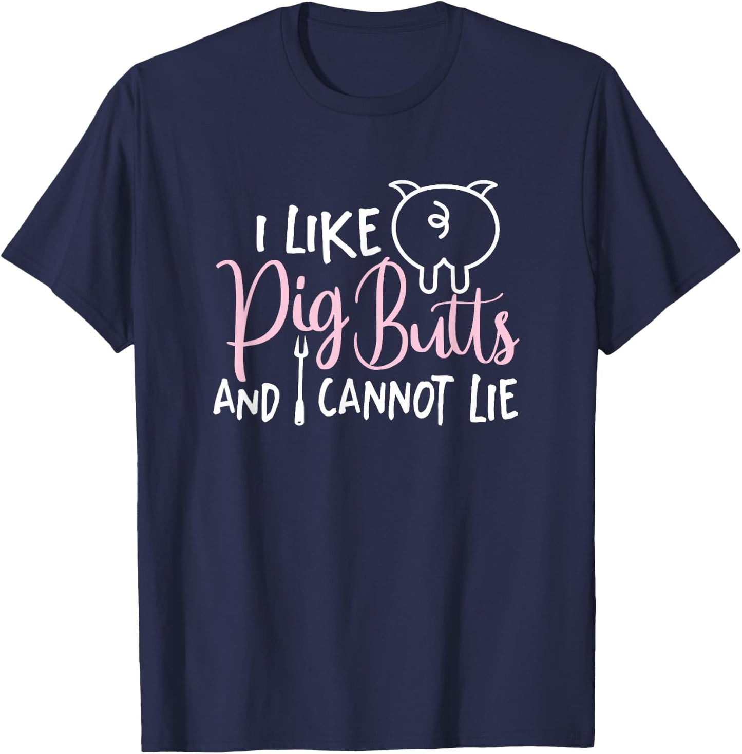 I Like Pig Butts Grilling Gift Grill Master Butcher T-Shirt - T-Shirt | Navy