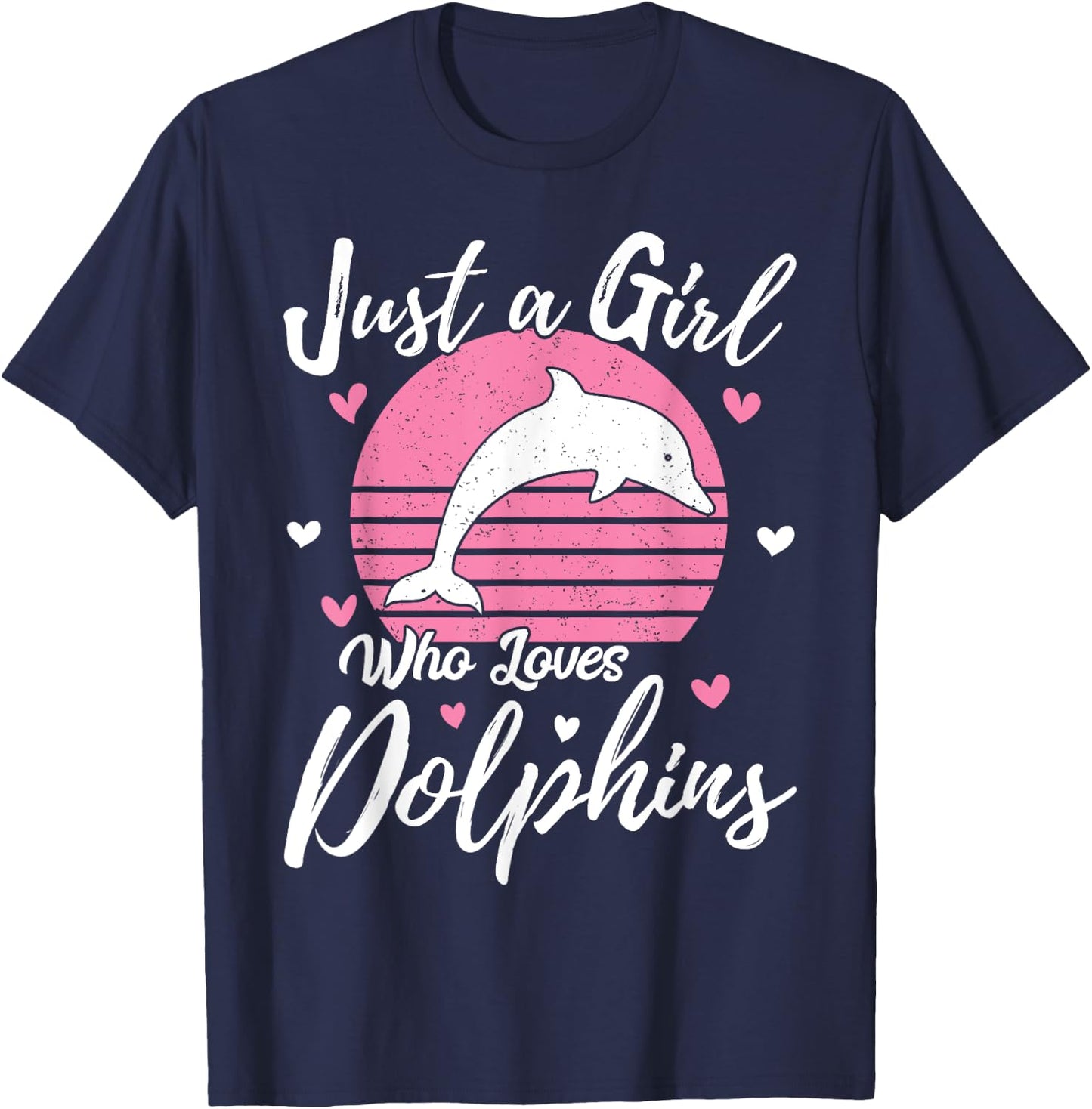 Funny Dolphin Lover Just A Girl Who Loves Dolphins T-Shirt - T-Shirt | Navy