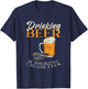 Drinking Beer & Smoking Cigarettes T-Shirt - T-Shirt | Navy