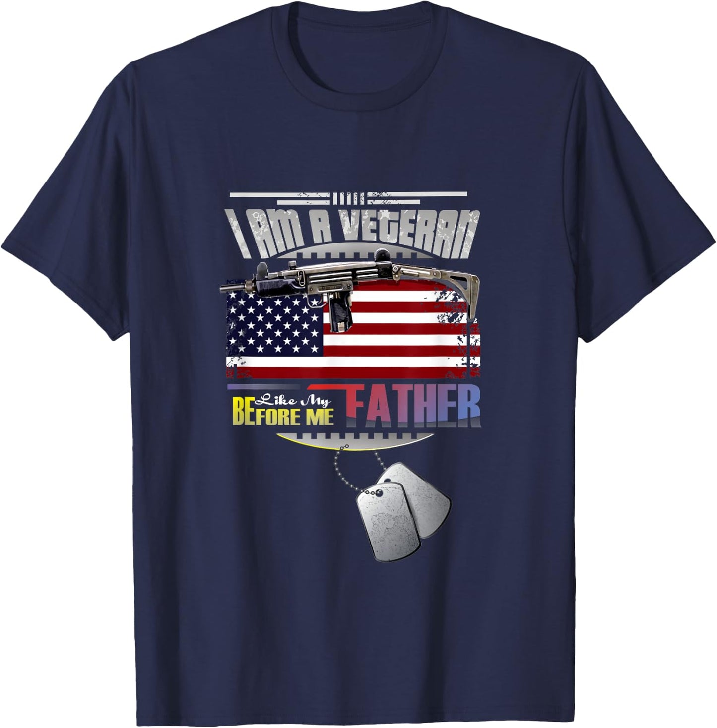 I Am A Veteran Like My Father Before Me T-Shirt - T-Shirt | Navy