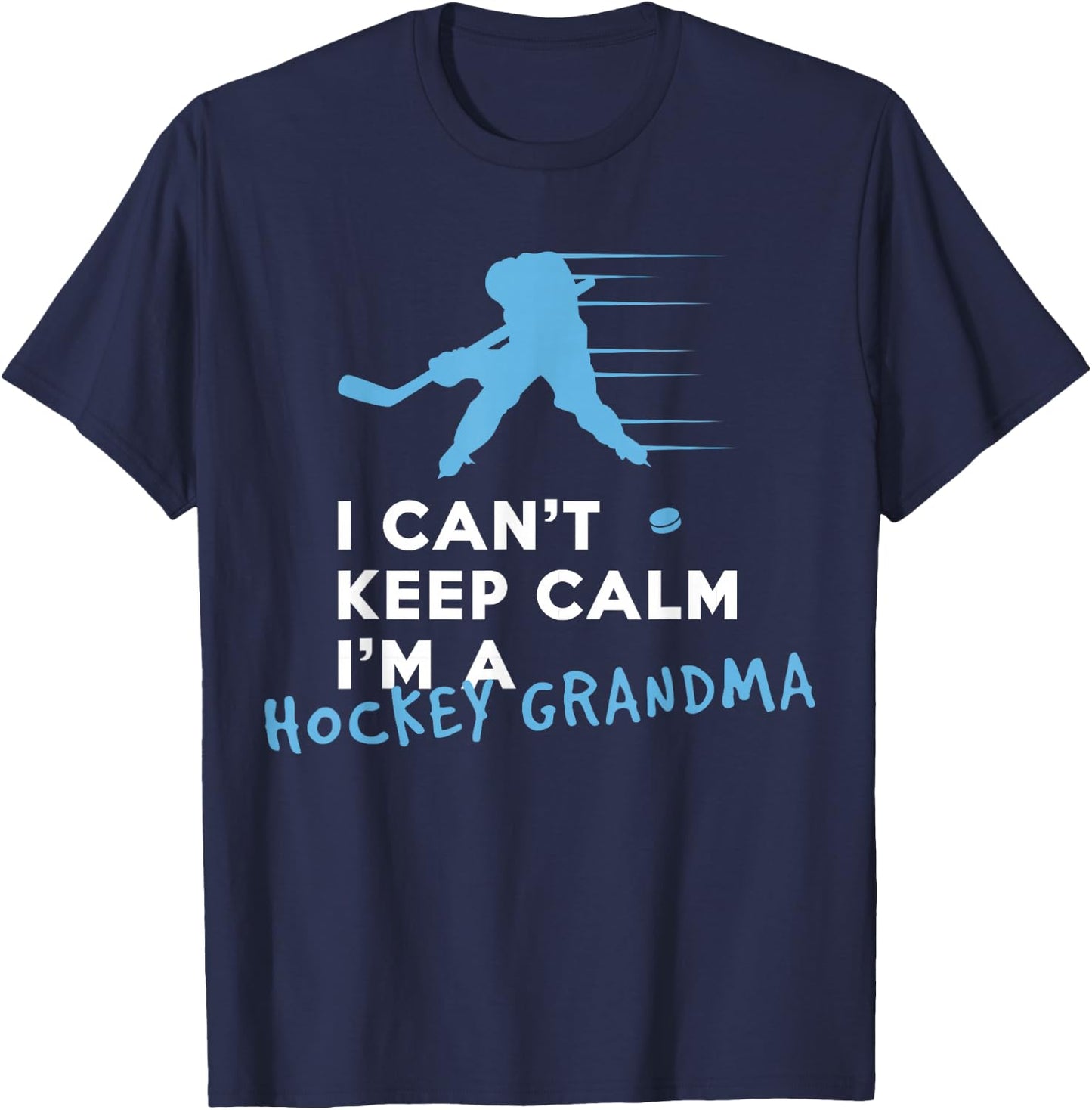 I Can't Keep Calm I'm A Hockey Grandma T-Shirt - T-Shirt | Navy