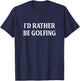 I'd Rather Be Golfing - Vintage Style T-Shirt - T-Shirt | Navy