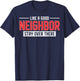 New Neighbors Like A Good Neighbor Stay Over There T-Shirt - T-Shirt | Navy