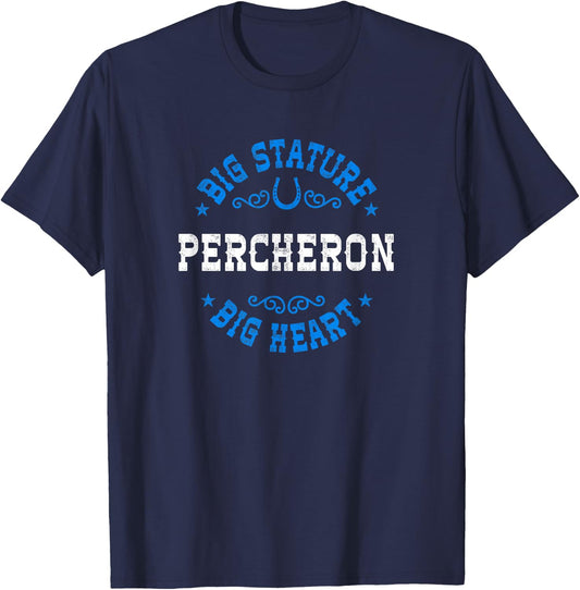 Big Stature Big Heart - Percheron Draft Horse T-Shirt - T-Shirt | Navy