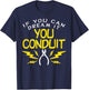 You Conduit Funny Pun Electrical Engineer Electrician Gift T-Shirt - T-Shirt | Navy