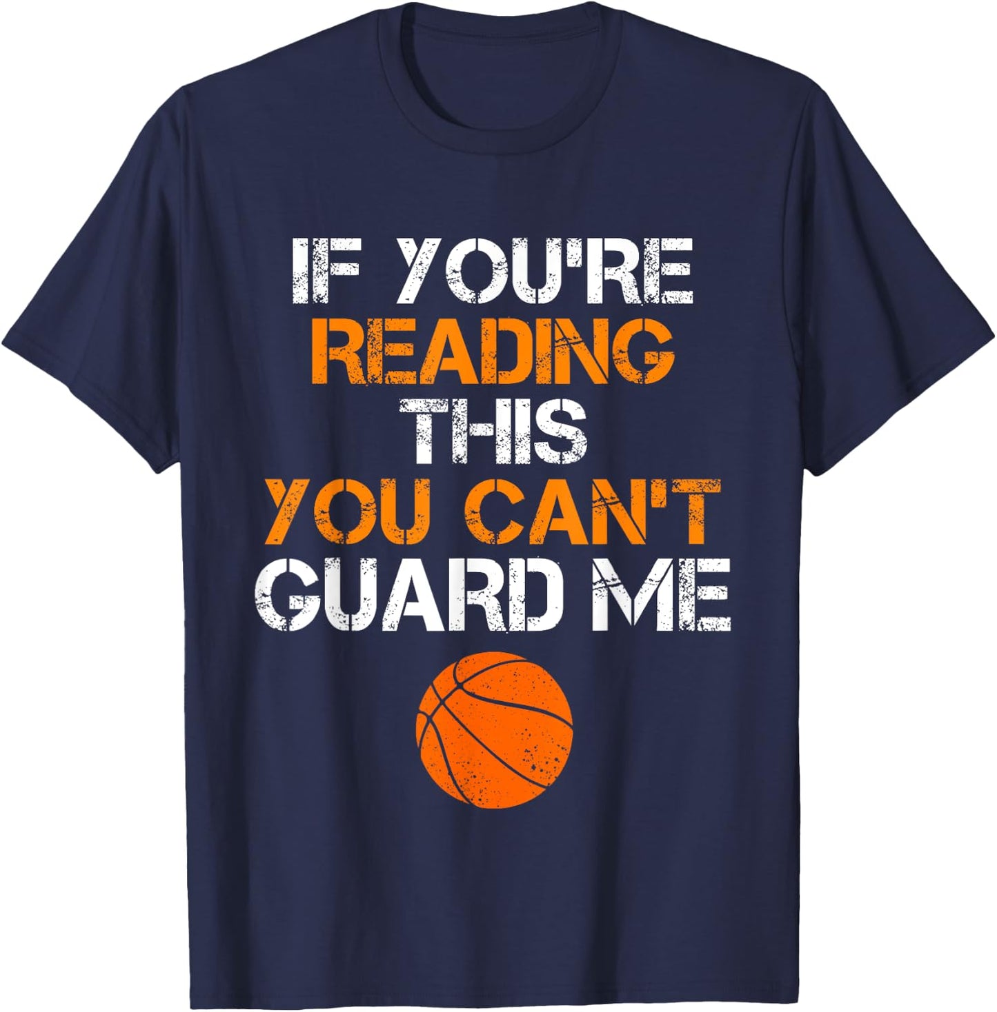 If You're Reading This You Can't Guard Me Funny Basketball T-Shirt - T-Shirt | Navy