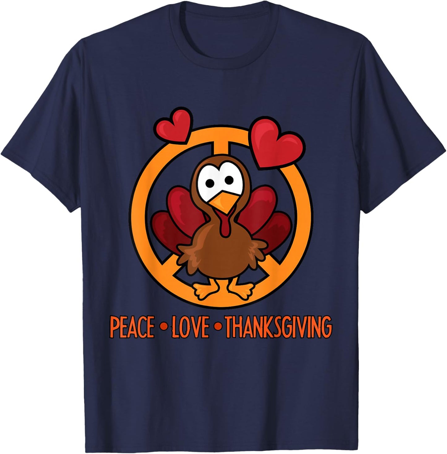 Funny Turkey Thanksgiving Peace Love Thanksgiving T-Shirt - T-Shirt | Navy