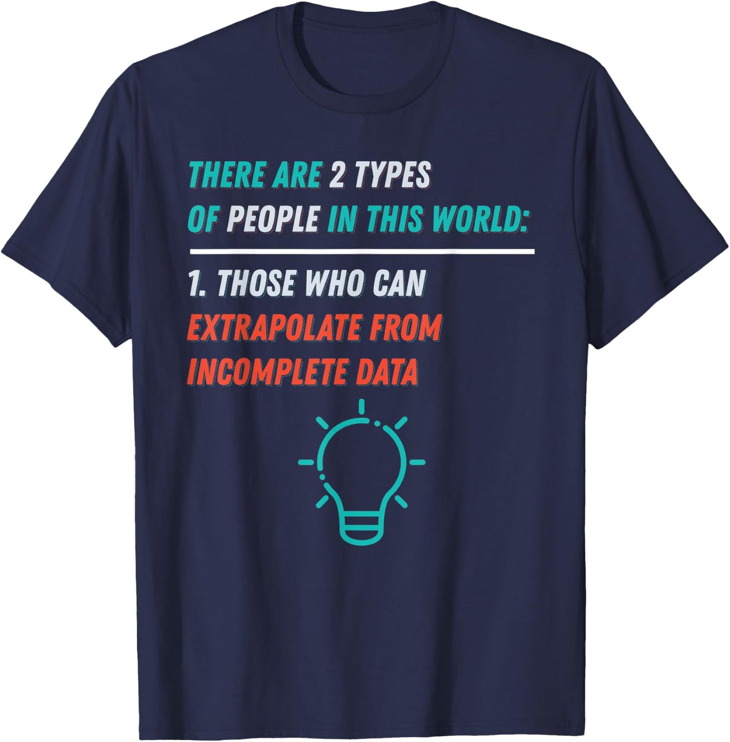 Two Types of People in this World Intelligent Data Analyst T-Shirt - T-Shirt | Navy