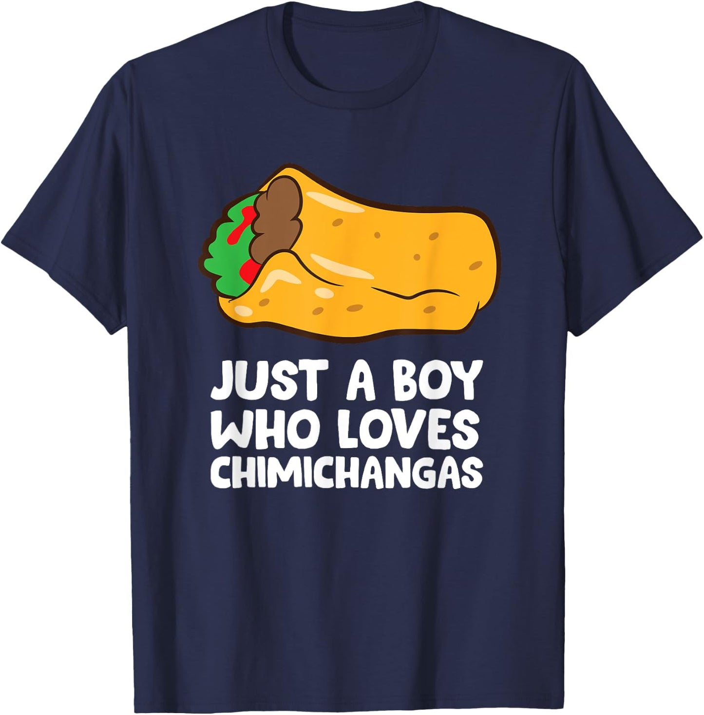 Just a Boy Who Loves Chimichangas T-Shirt - T-Shirt | Navy