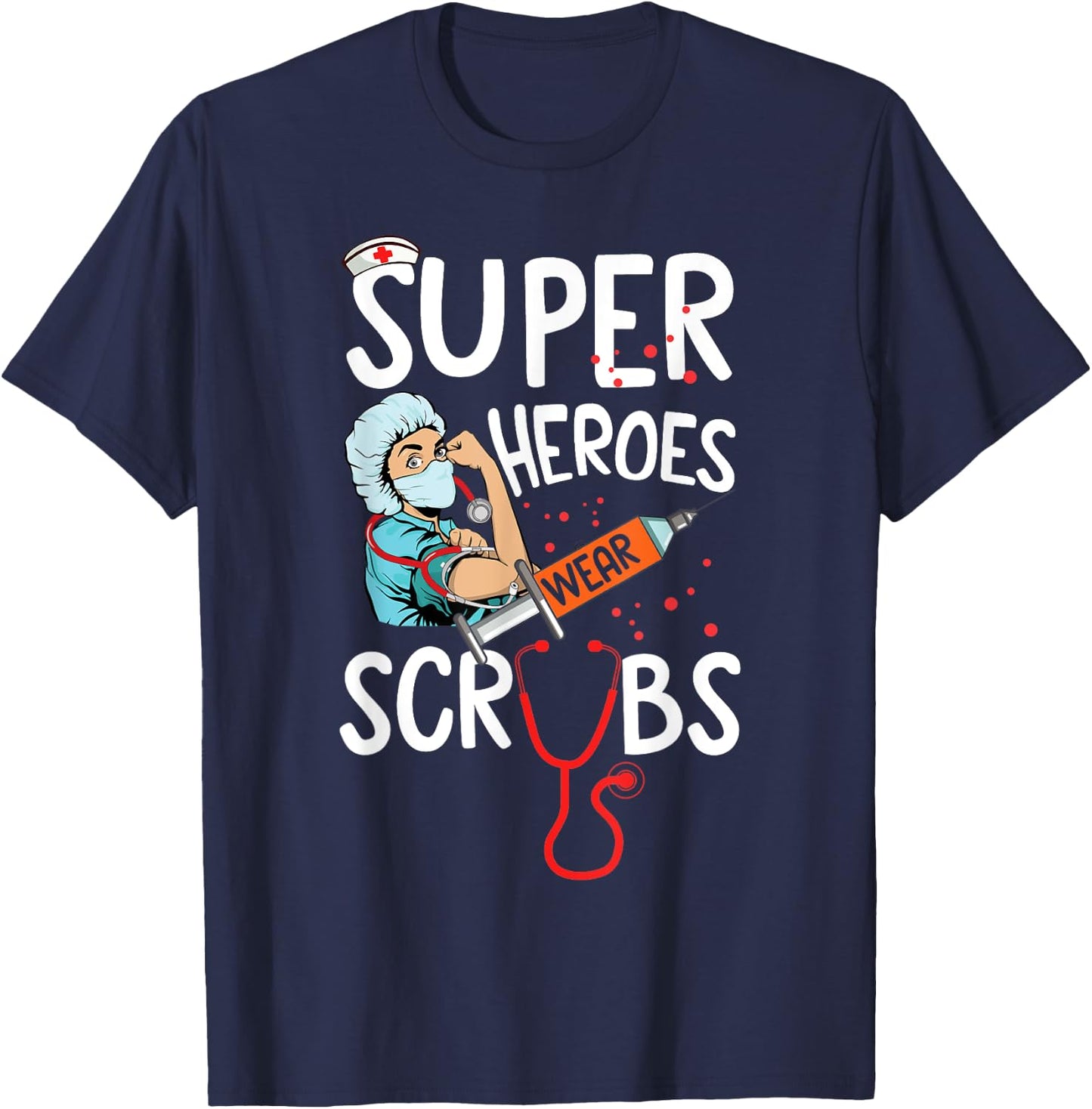 Super Heroes Wear Scrubs Nursing Cute Medical Nurse T-Shirt - T-Shirt | Navy