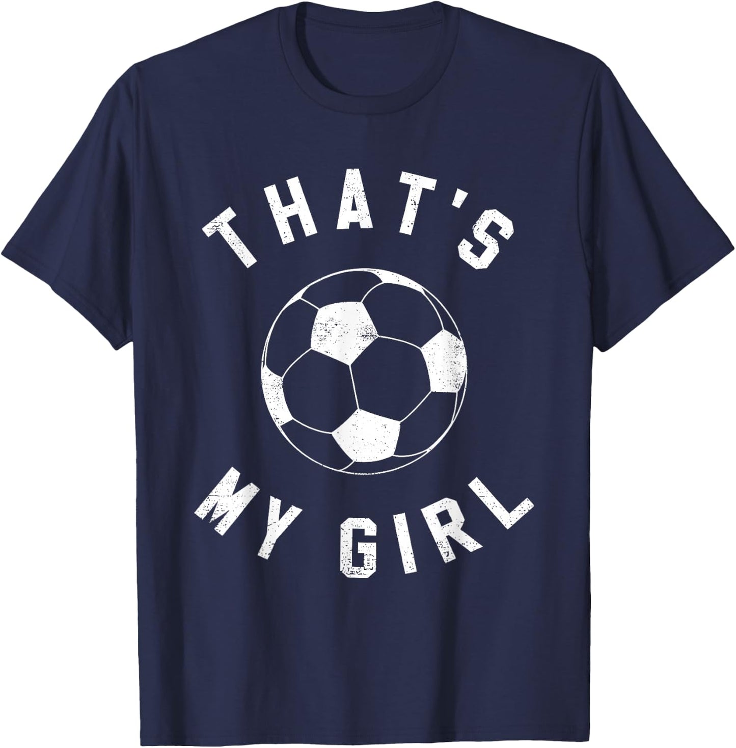 That's My Girl Soccer T-Shirt - T-Shirt | Navy