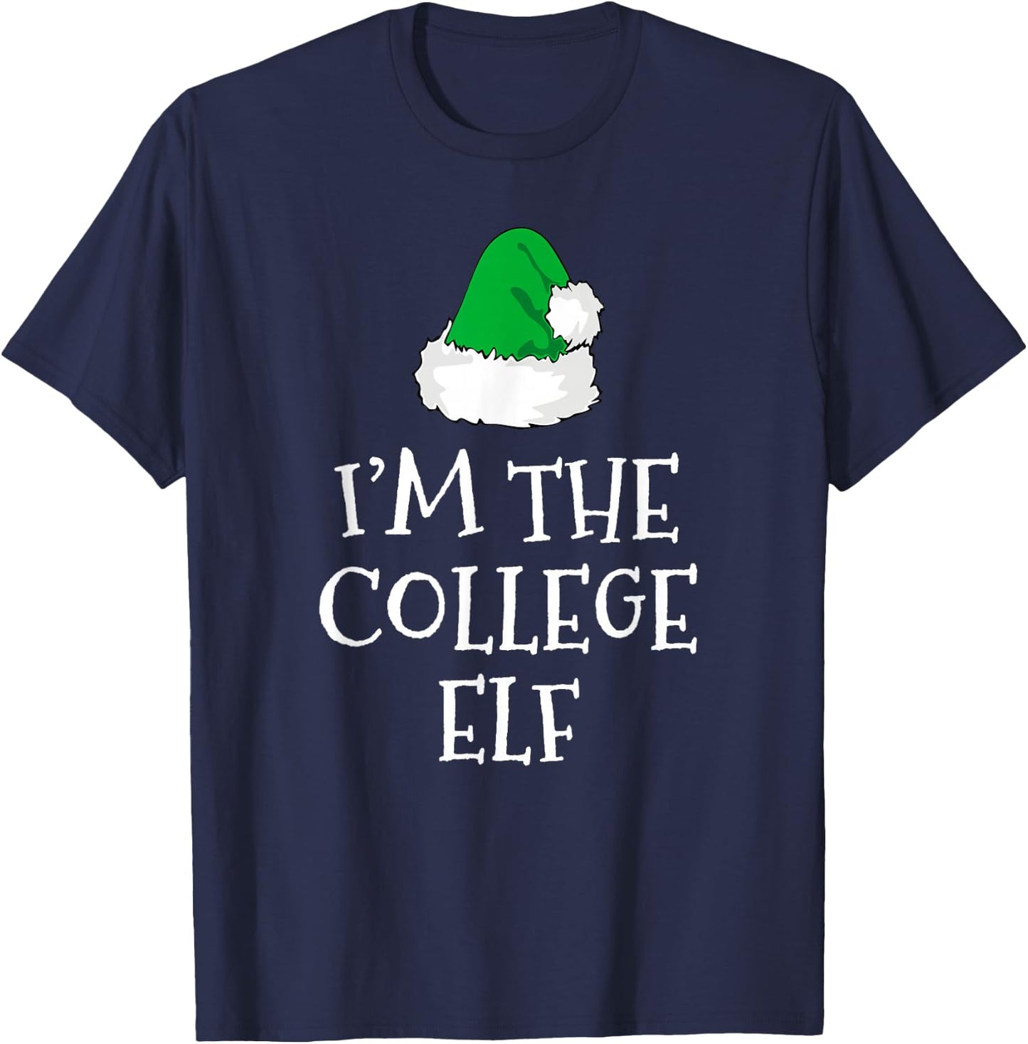 I'm The College Elf Funny Christmas Pajama T-Shirt - T-Shirt | Navy