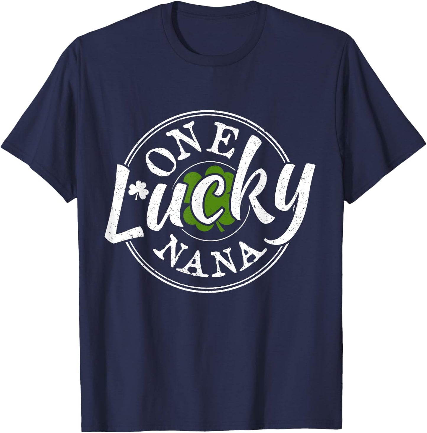 One Lucky Nana Irish Shamrocks Lucky St Patricks Day T-Shirt - T-Shirt | Navy