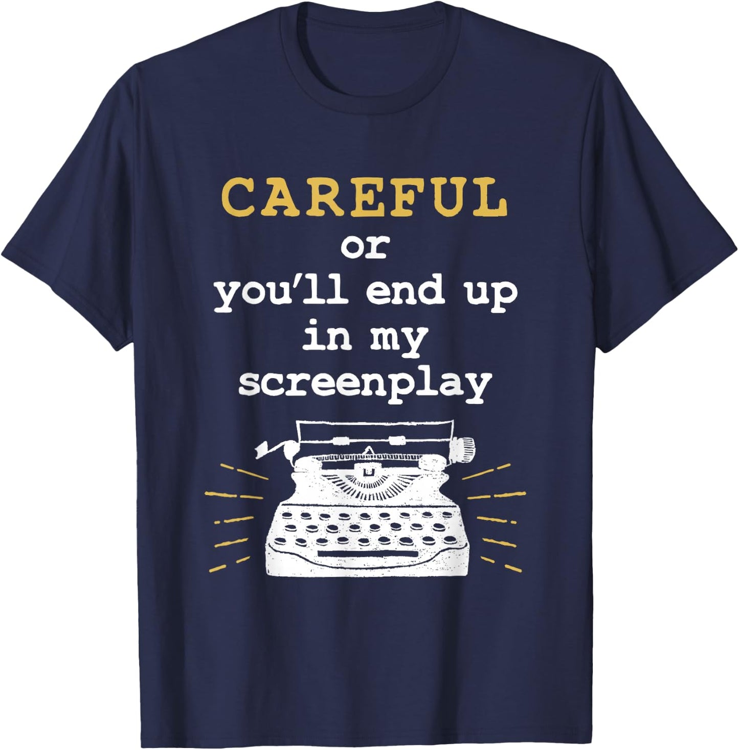 Funny Screenwriter Quote Screenwriting T-Shirt - T-Shirt | Navy