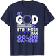 Faith My God Is Stronger Than Colon Cancer Awareness T-Shirt - T-Shirt | Navy