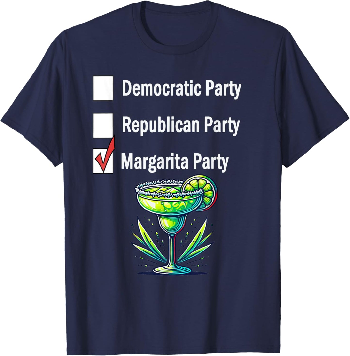 Margarita Party Election Voter Humor T-Shirt - T-Shirt | Navy