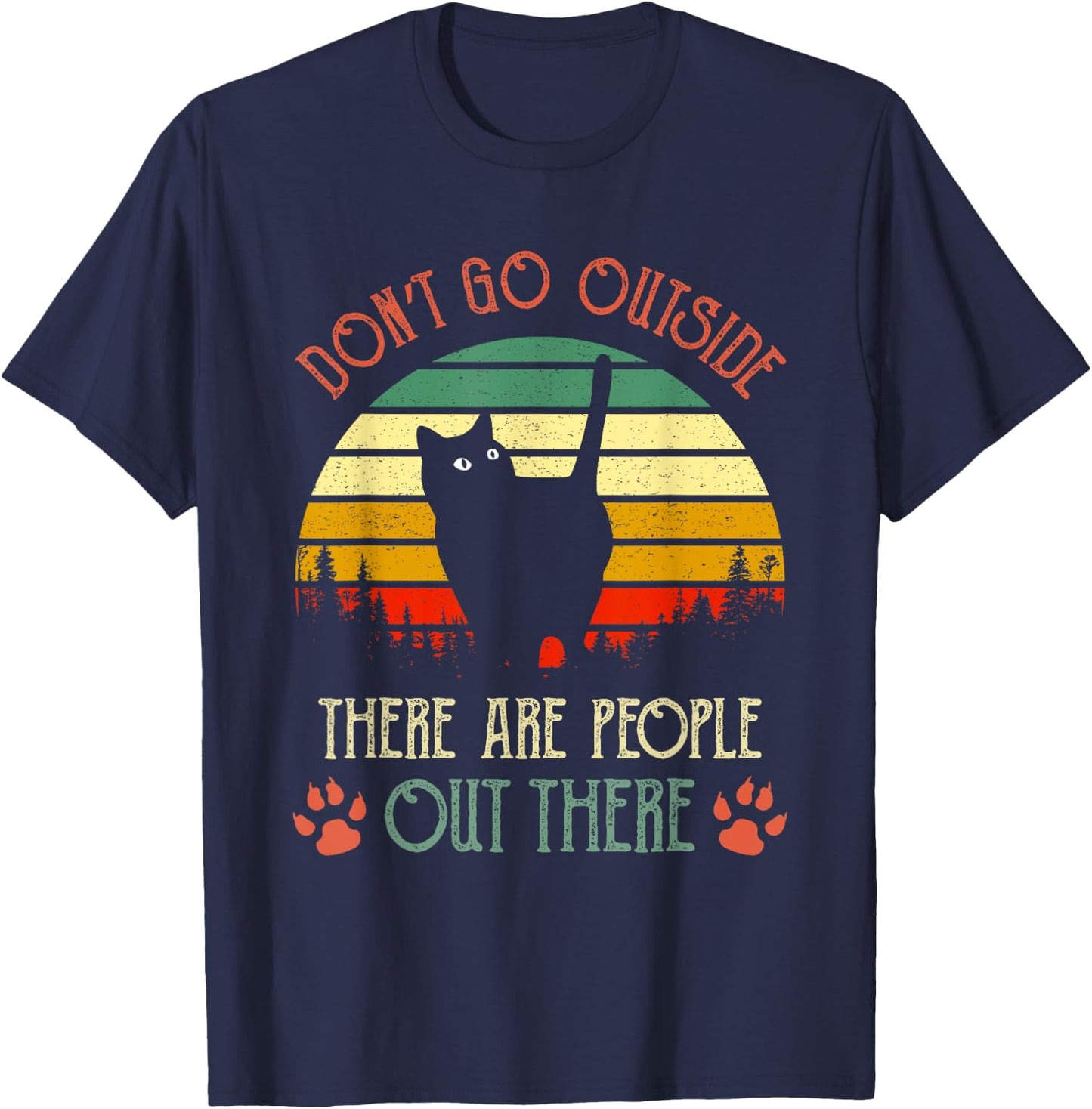 Vintage Cat Don't Go Outside There Are People Out There Gift T-Shirt - T-Shirt | Navy