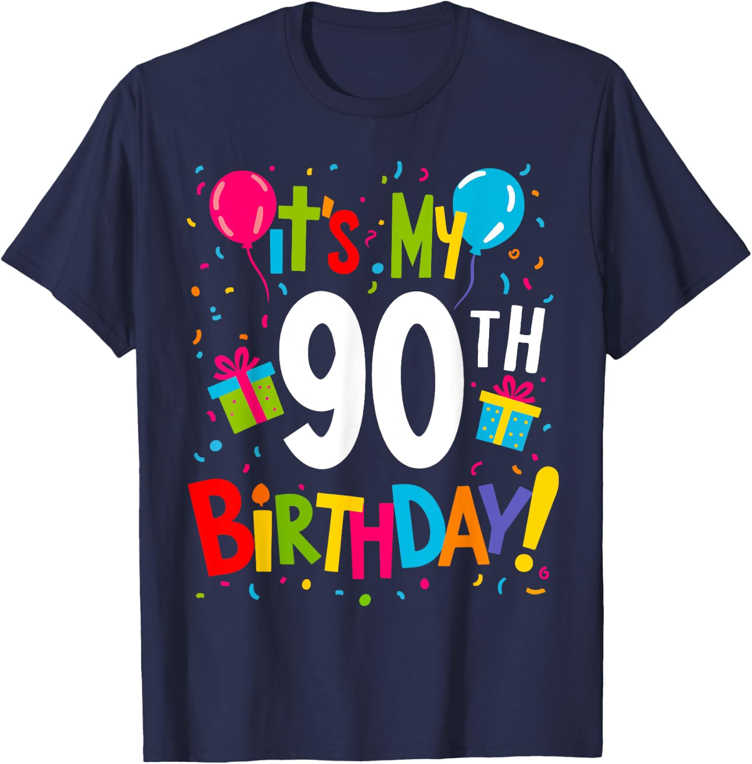 It's My 90th Birthday 90-Year Happy Birthday Men Women T-Shirt - T-Shirt | Navy