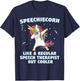 Speech Unicorn Therapy SLP Gift Speech Therapy Pathologist T-Shirt - T-Shirt | Navy