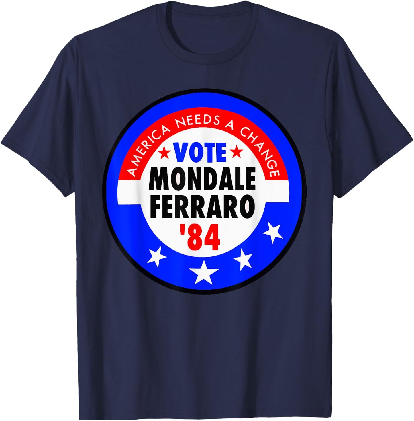 America Needs A Change Vote Mondale Ferraro 1984 T-Shirt - T-Shirt | Navy
