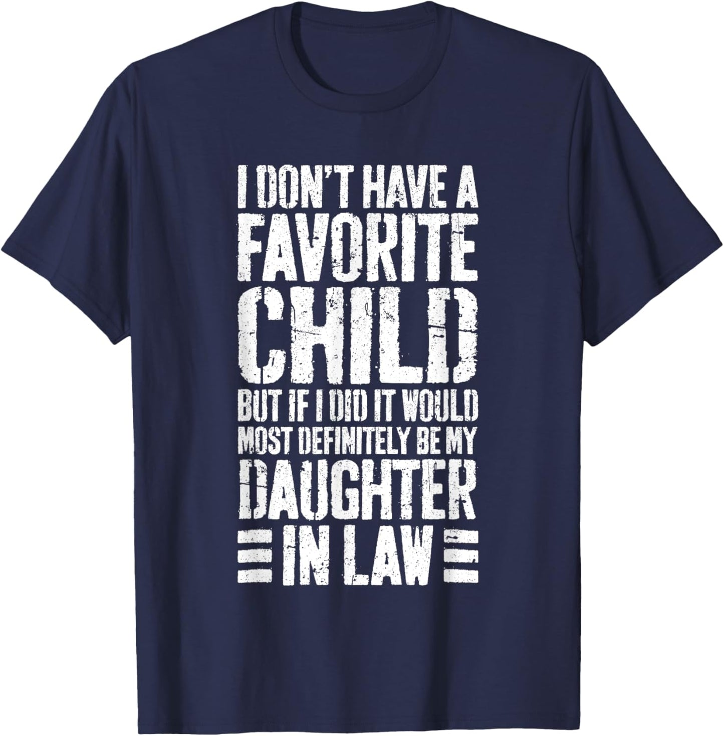I Don't Have A Favorite Child Daughter In Law Shirt T-Shirt - T-Shirt | Navy