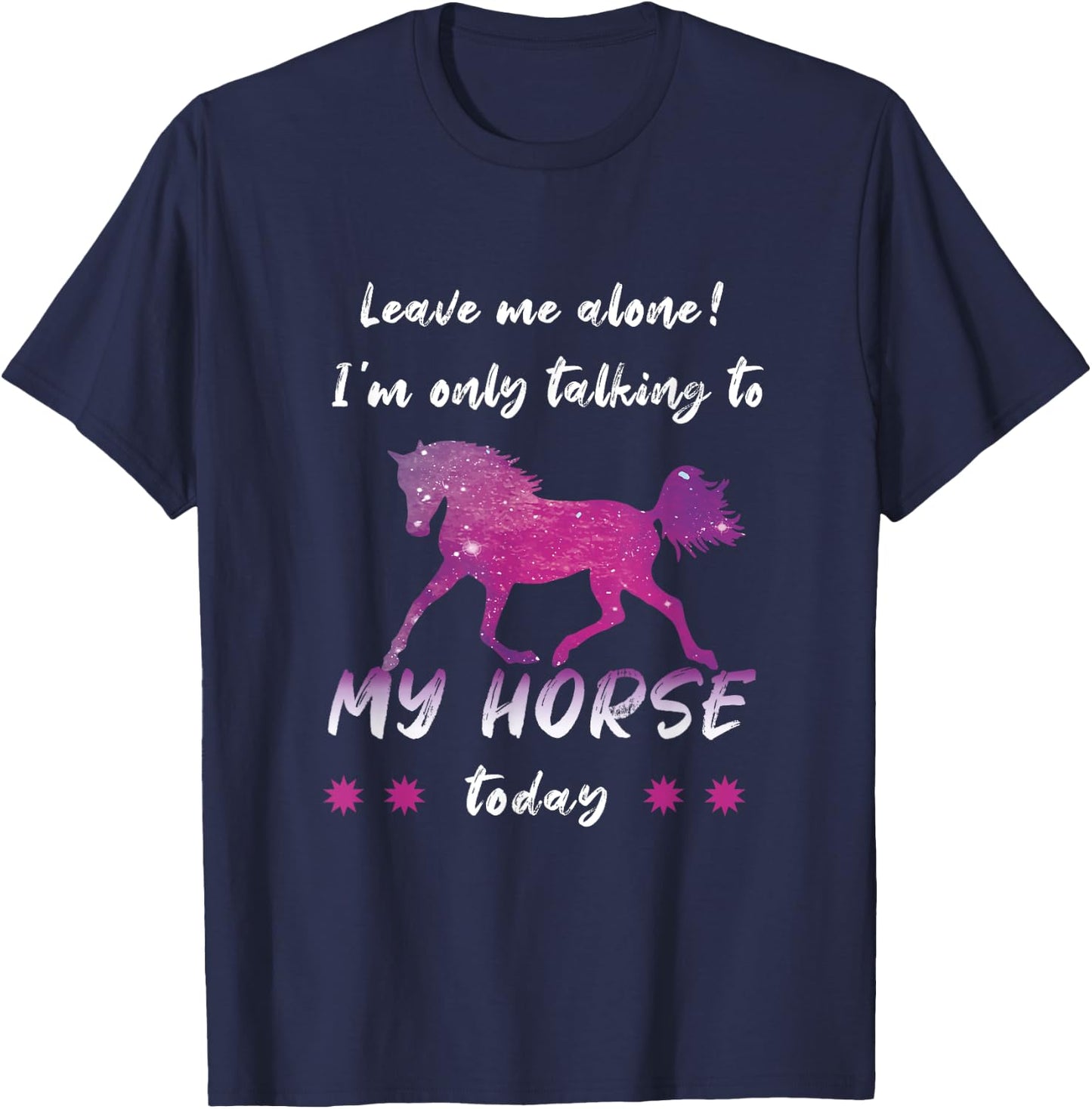 Leave Me Alone I'm Only Talking to My Horse Cool T-Shirt - T-Shirt | Navy