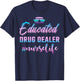 Educated Drug Dealer Nurse Life Funny Nurse T-Shirt - T-Shirt | Navy