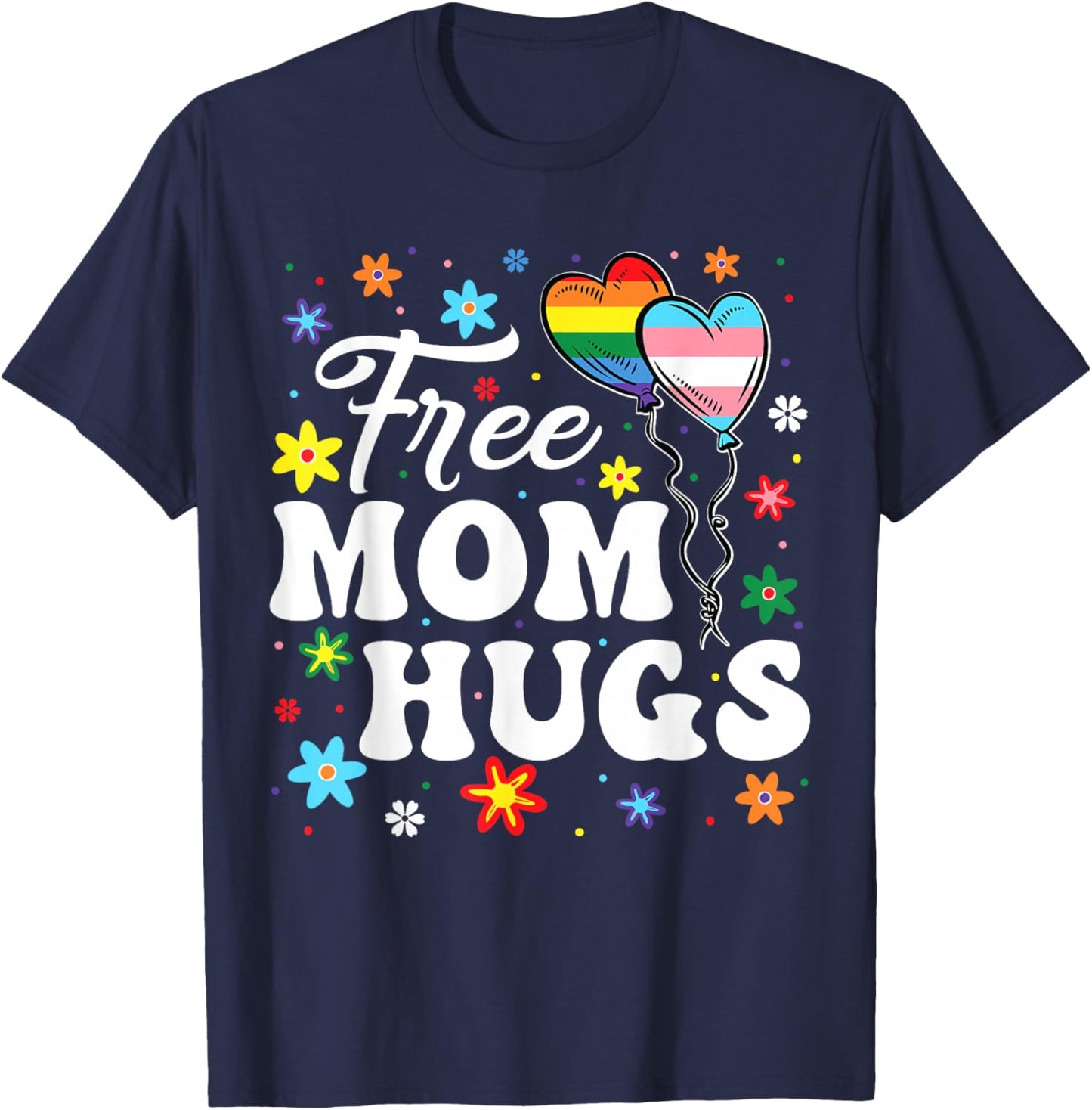 Cute Free Mom Hugs Gay Pride Transgender Rainbow Flag T-Shirt - T-Shirt | Navy