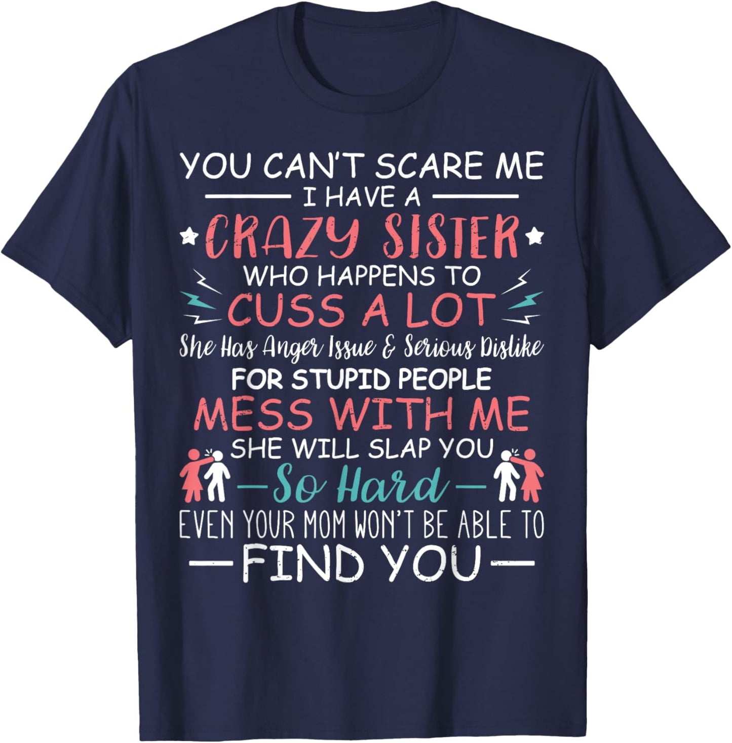 You Can't Scare Me I Have A Crazy Sister Funny For Siblings T-Shirt - T-Shirt | Navy