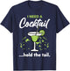 I Need A Cocktail Hold The Tail Mixed Drink Shot Alcohol Bar T-Shirt - T-Shirt | Navy