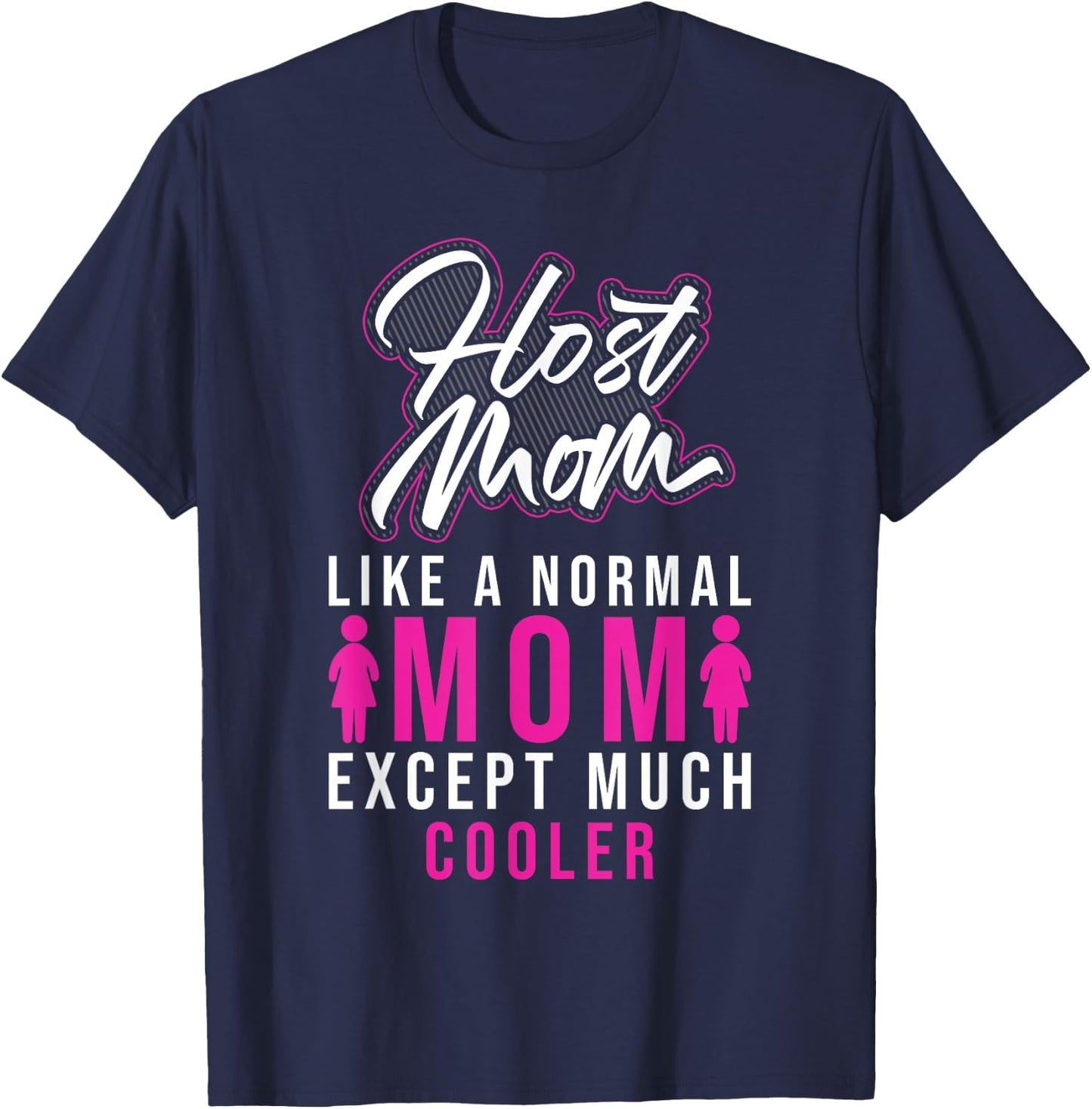 Foreign Host Family Mom Cool Exchange Student Gift T-Shirt - T-Shirt | Navy