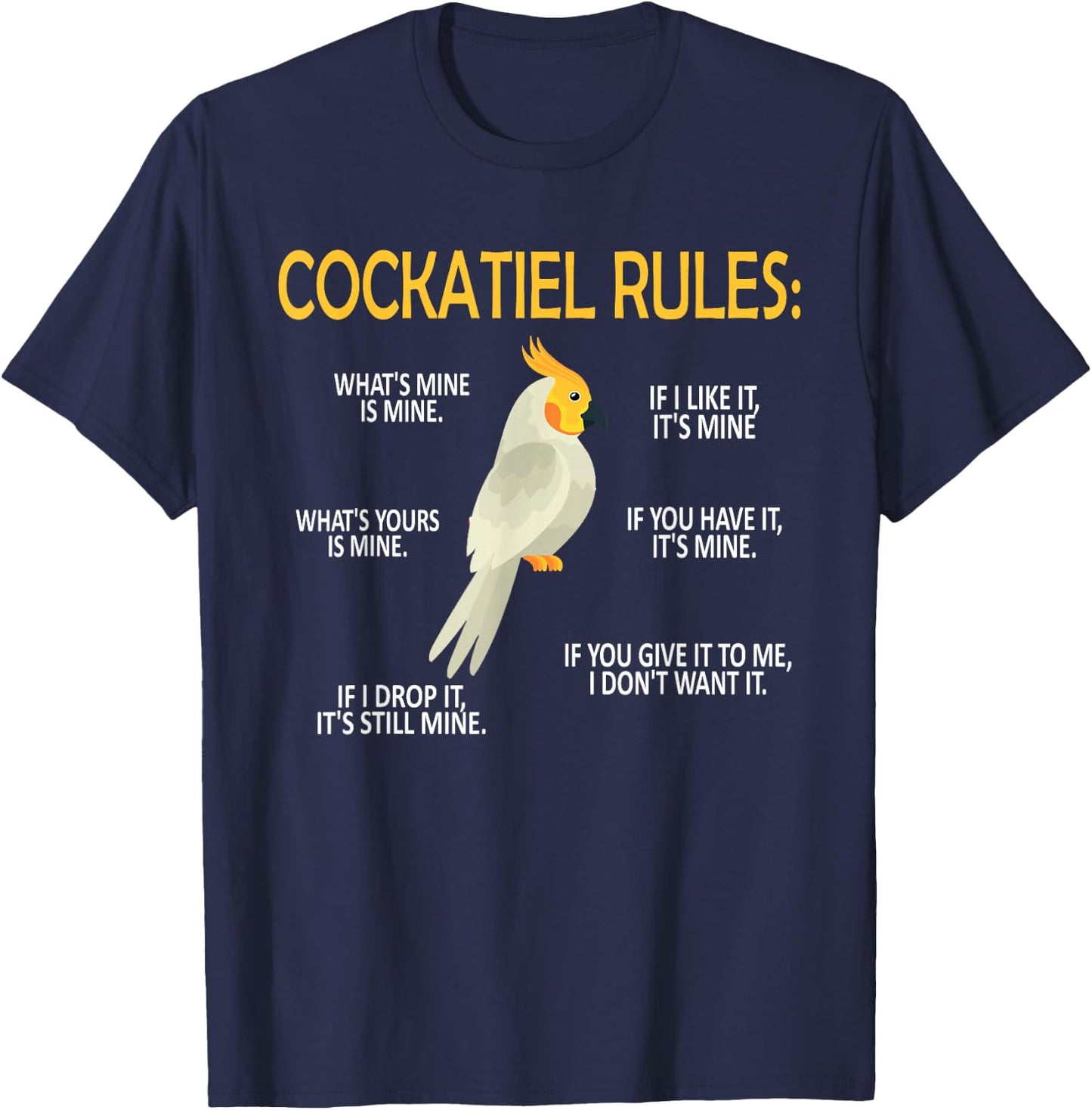 Cockatiel Rules Cockatiel Owner Bird Cockatiel Parrot T-Shirt - T-Shirt | Navy
