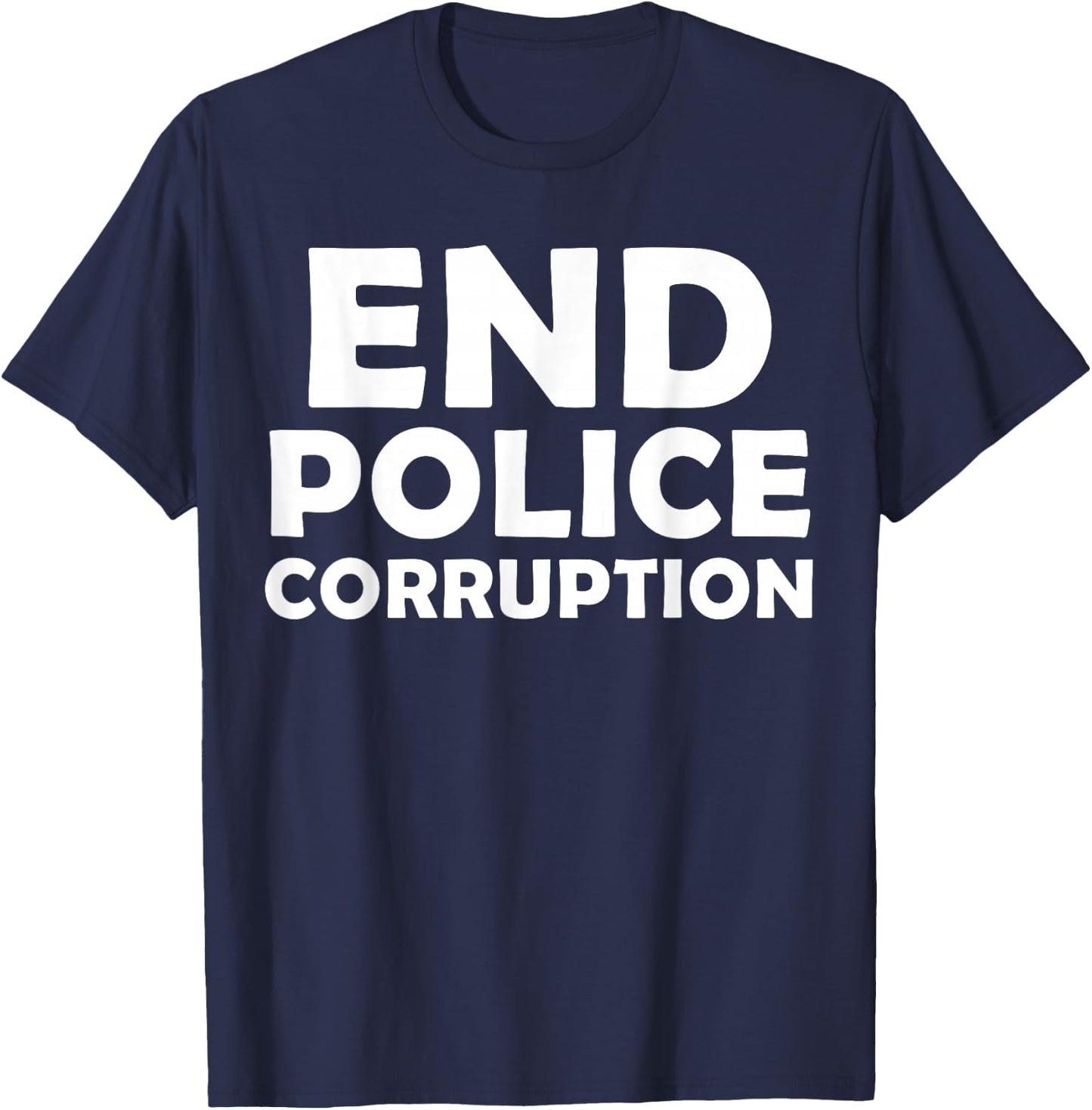 End Police Corruption T-Shirt - T-Shirt | Navy