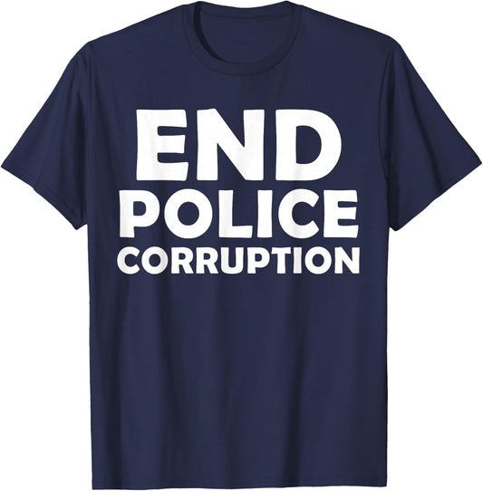 End Police Corruption T-Shirt - T-Shirt | Navy