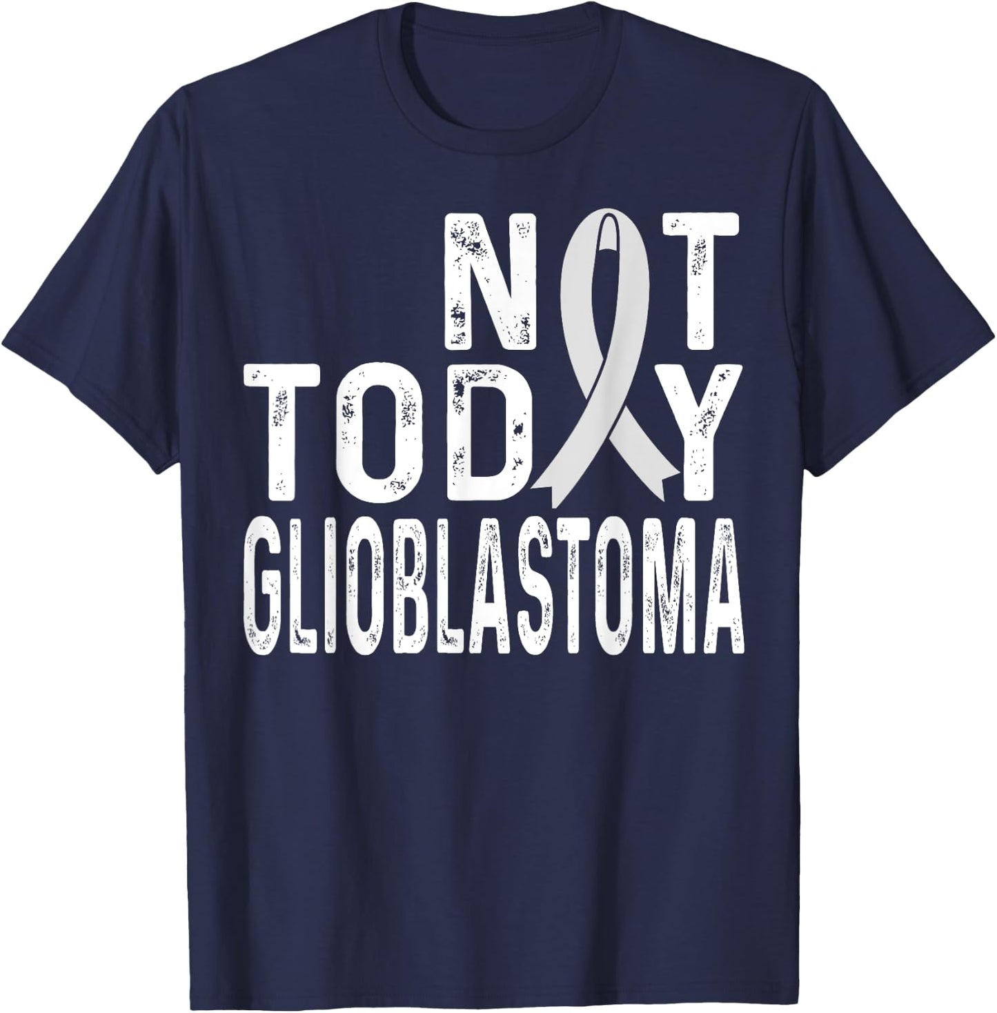 Glioblastoma Awareness Not today Brain Tumor Cancer Ribbon T-Shirt - T-Shirt | Navy