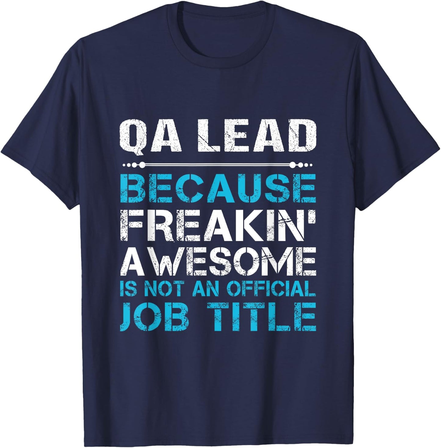 Qa Lead - Freaking Awesome T-Shirt - T-Shirt | Navy