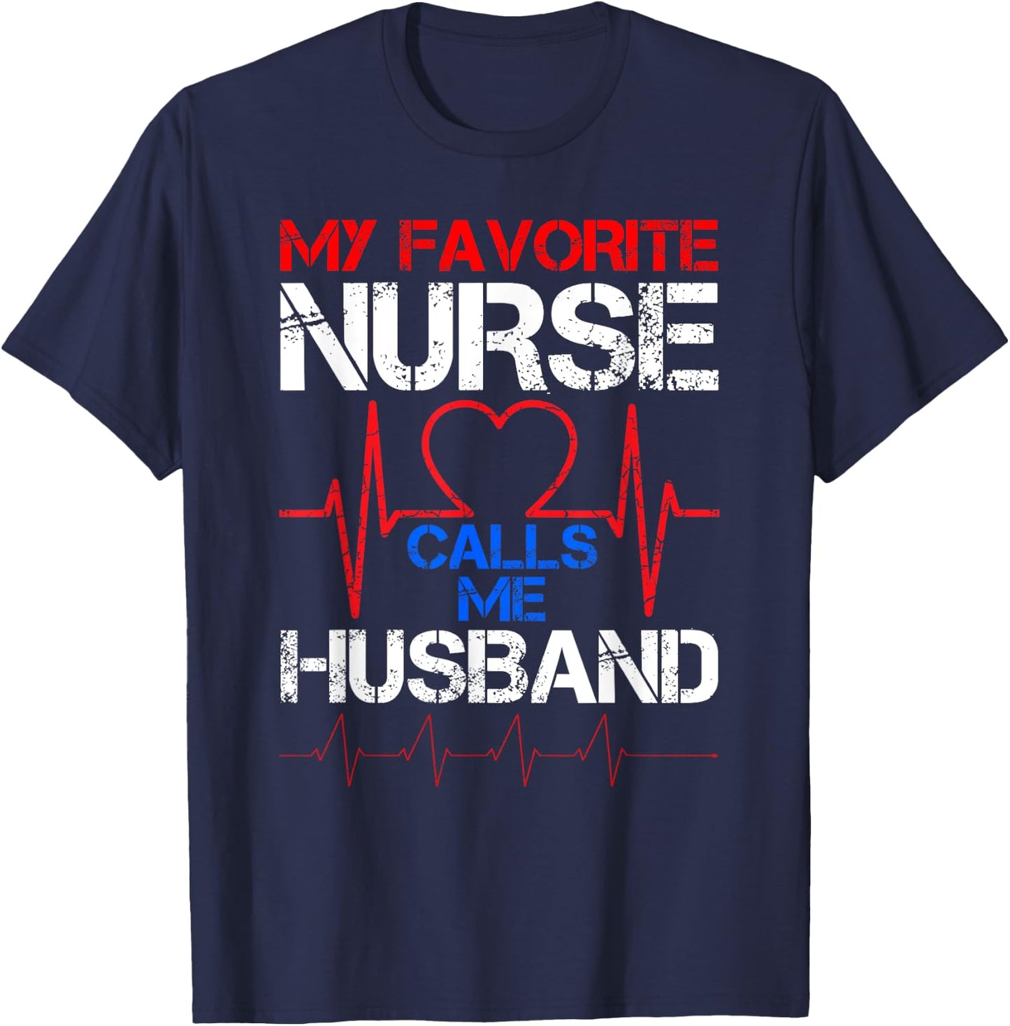 My Favorite Nurse Calls Me Husband Vintage Nurse Husband T-Shirt - T-Shirt | Navy