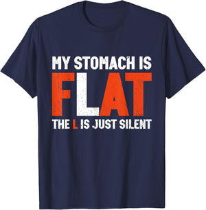 My Stomach Is Flat The L Is Just Silent - Funny Fat Chubby T-Shirt - T-Shirt | Navy