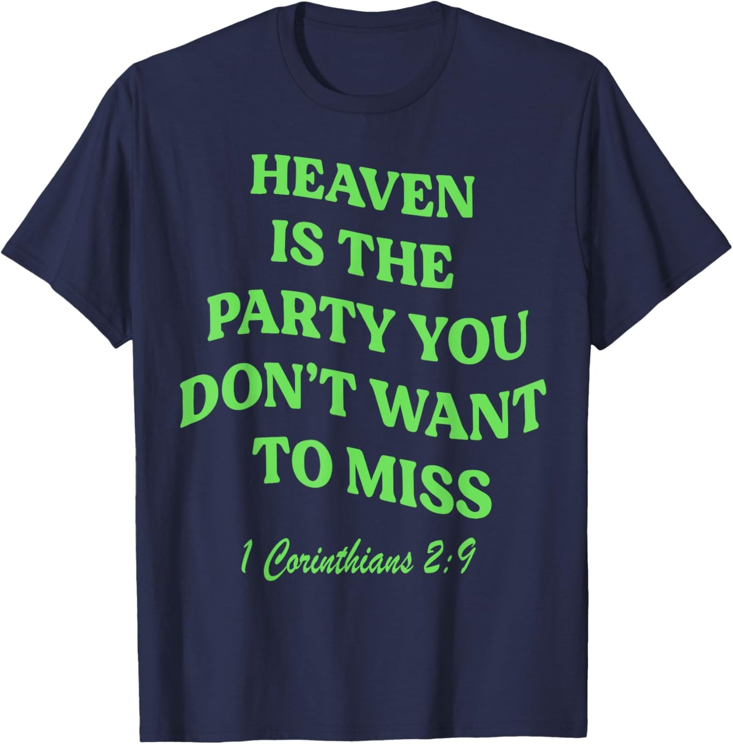 Heaven Is The Party You Don't Want To Miss T-Shirt - T-Shirt | Navy