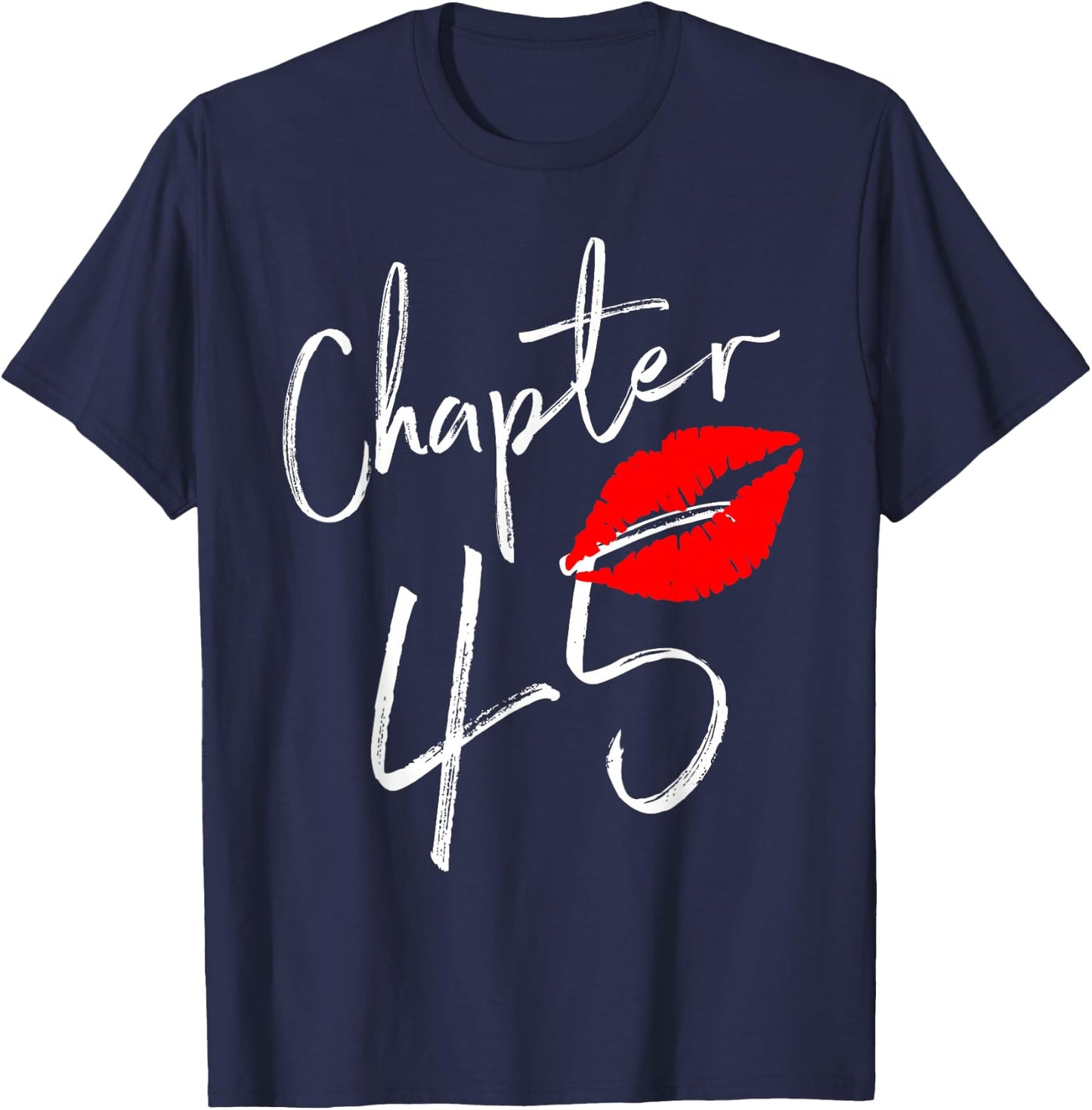 Chapter 45 Happy Birthday 45 Born in 1976 T-Shirt - T-Shirt | Navy