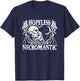Hopeless Necromantic Death Positive Skeletons And Reapers T-Shirt - T-Shirt | Navy
