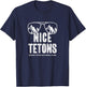 Funny Mountain Nice Tetons Grand Teton National Park Wyoming T-Shirt - T-Shirt | Navy