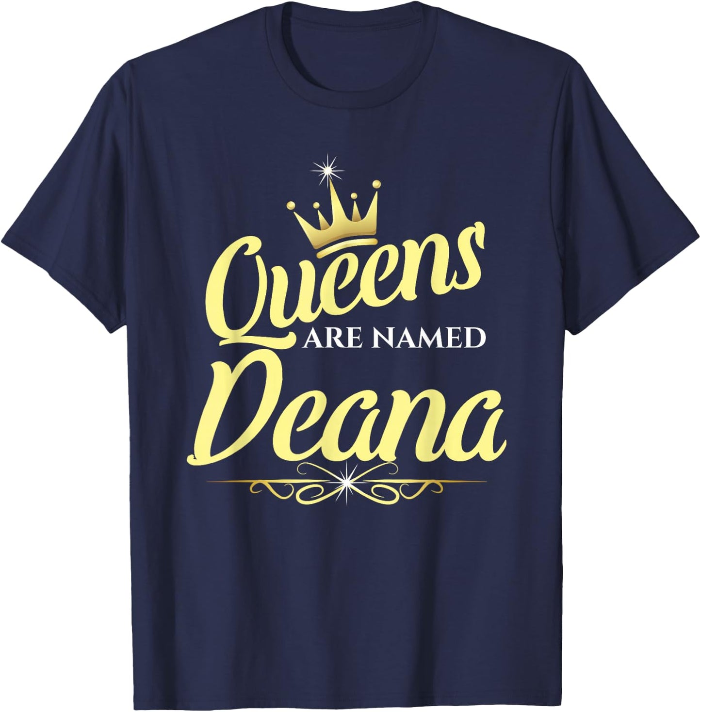 Queens Are Named Deana T-Shirt - T-Shirt | Navy