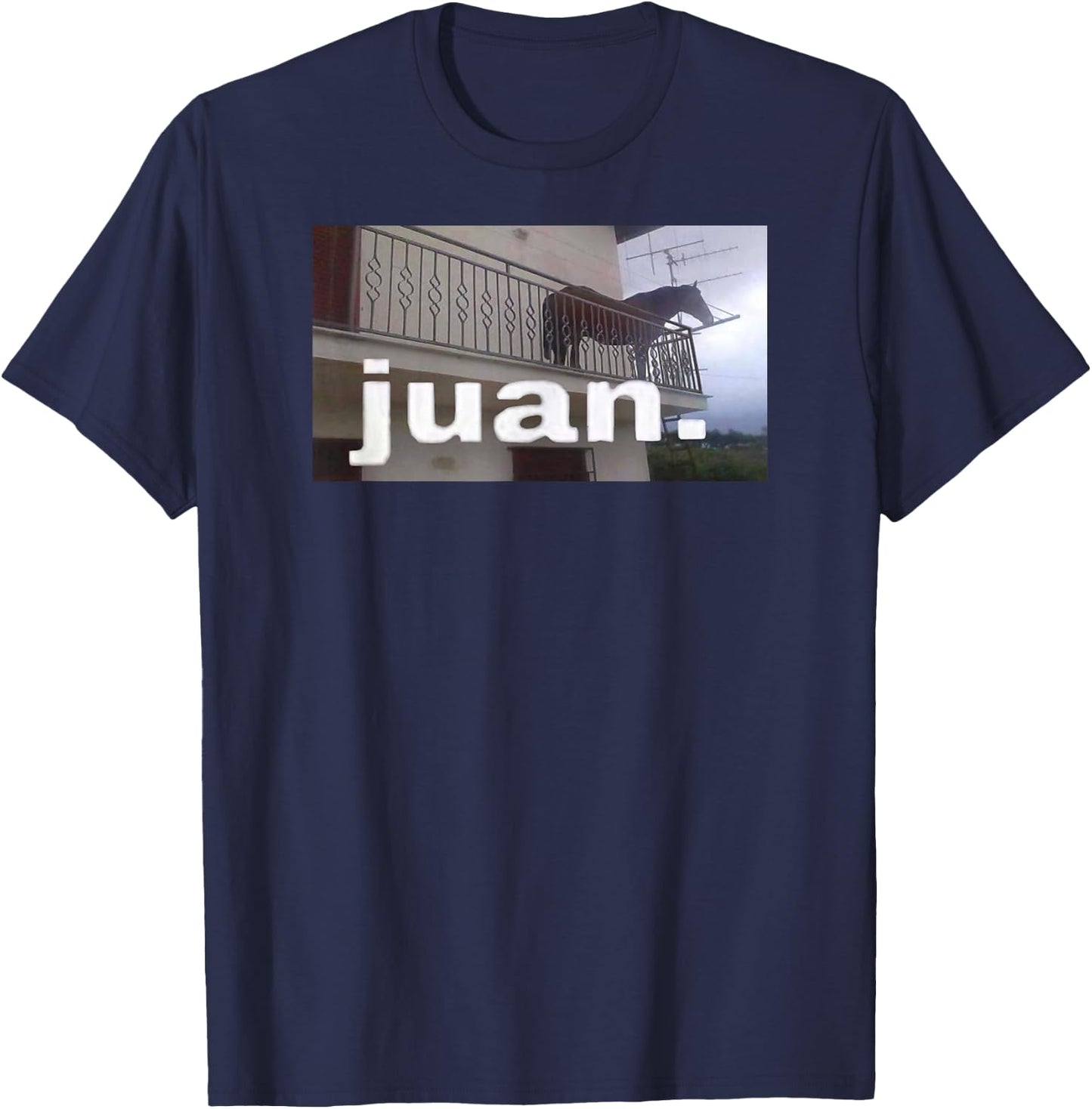 Juan Horse Meme on Balcony T-Shirt - T-Shirt | Navy