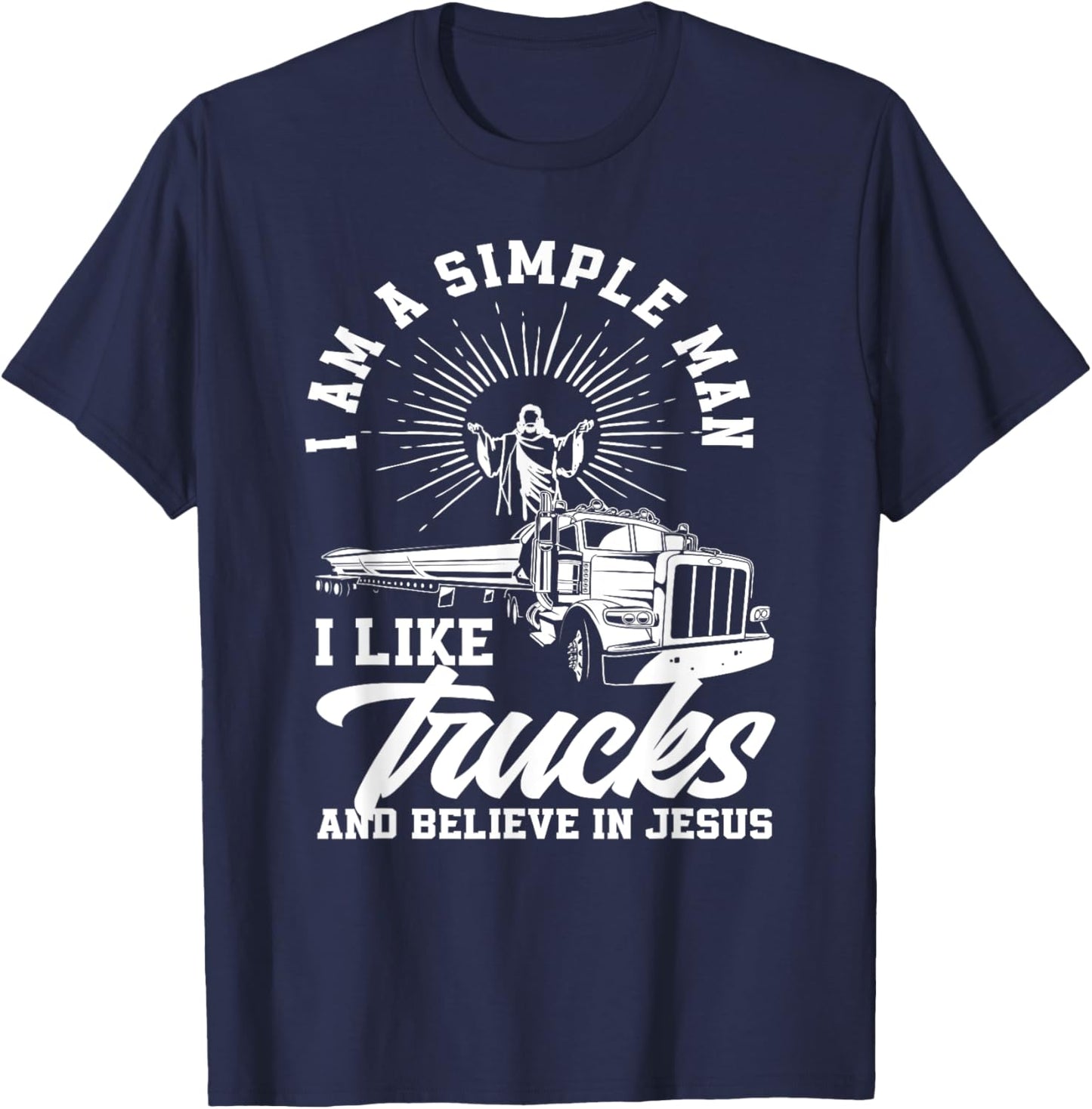 Simple Man Trucks And Jesus Christian Trucker Truck Driver T-Shirt - T-Shirt | Navy