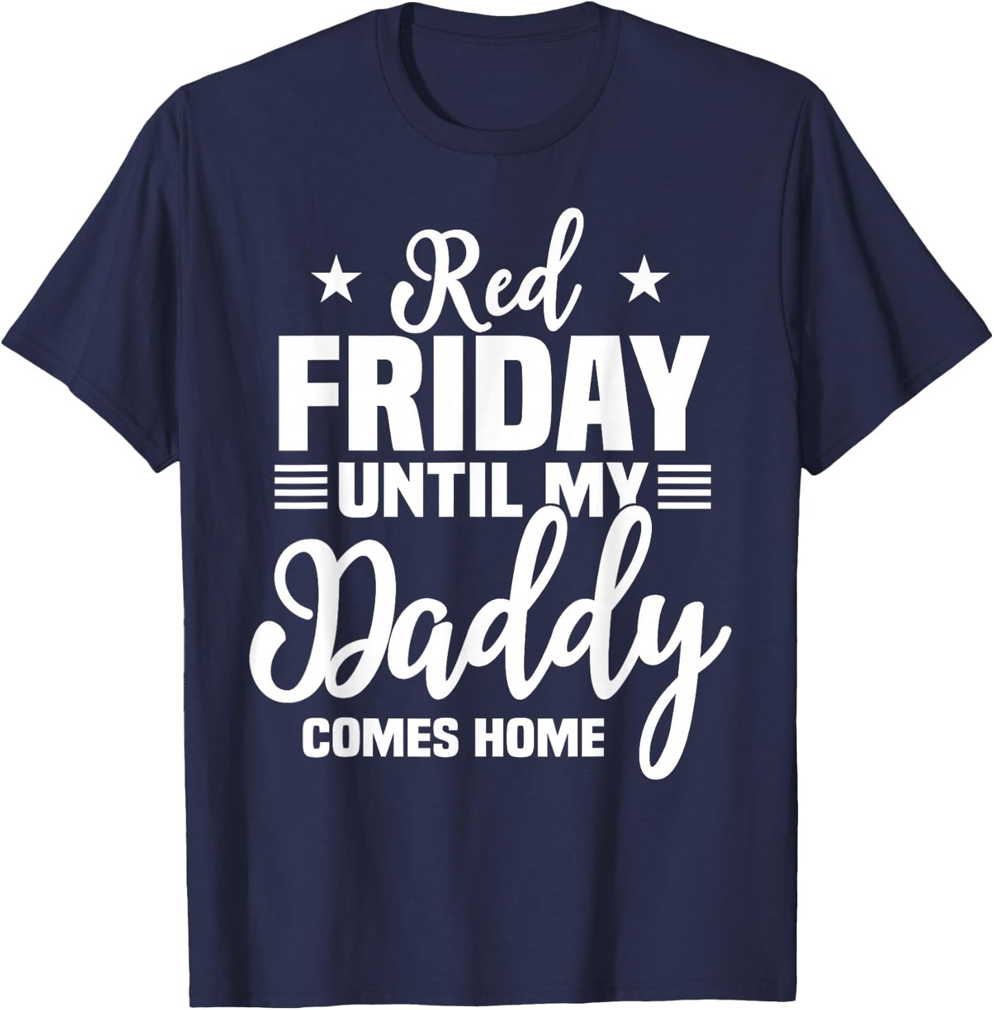 Red Friday For My Daddy Military Deployed Remember Design T-Shirt - T-Shirt | Navy