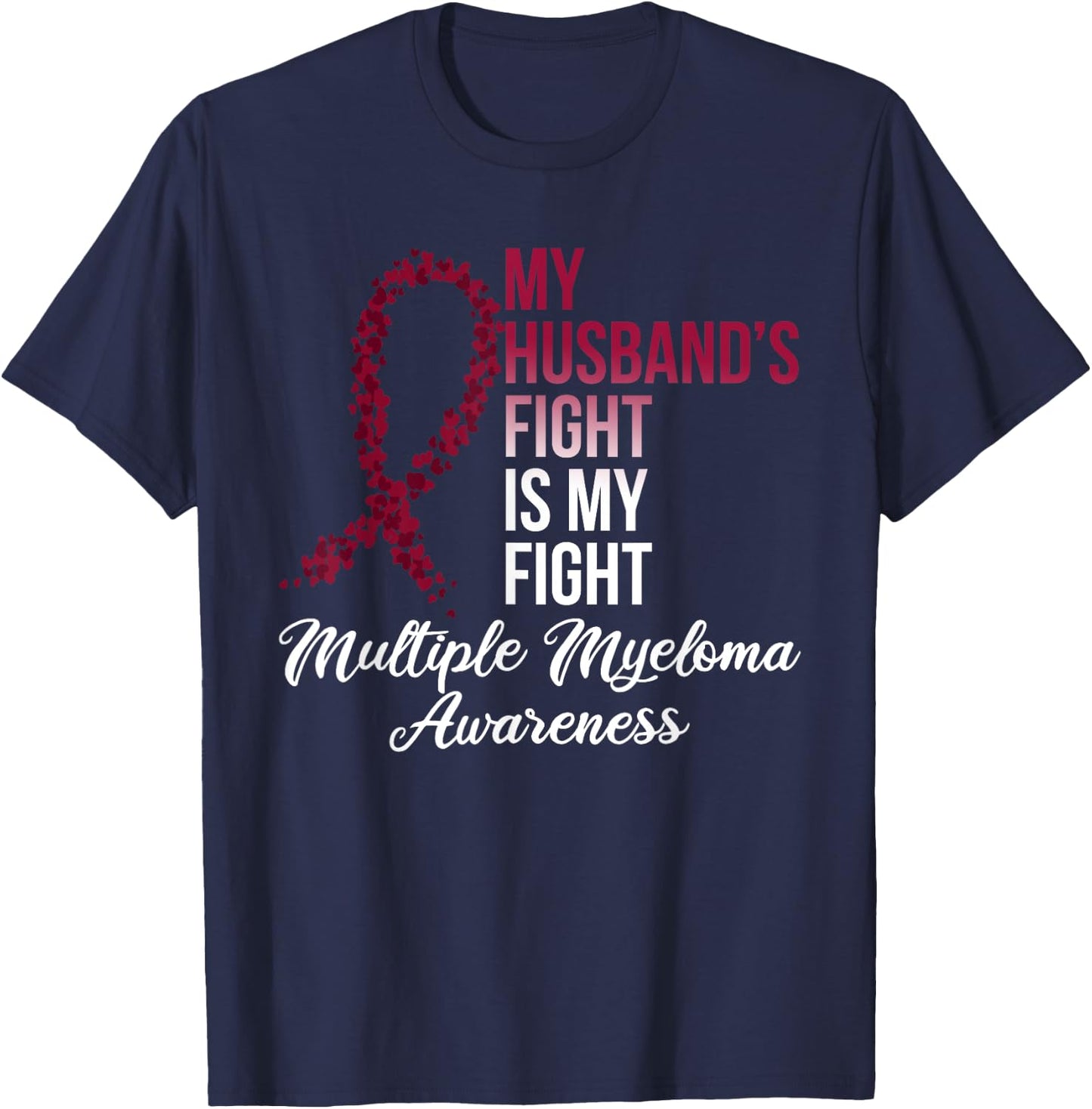 I Wear Burgundy For My Husband Multiple Myeloma Awareness T-Shirt - T-Shirt | Navy