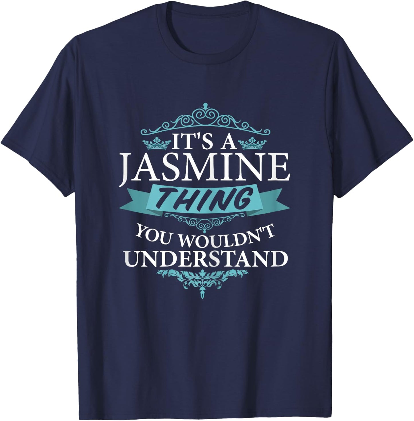 It's a JASMINE thing you wouldn't Understand T-Shirt - T-Shirt | Navy